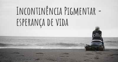 Incontinência Pigmentar - esperança de vida