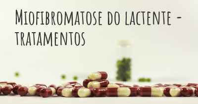 Miofibromatose do lactente - tratamentos