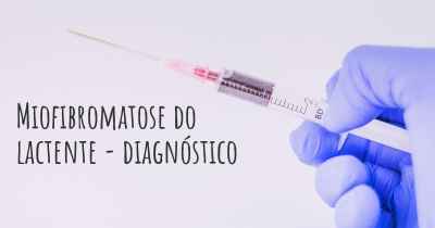 Miofibromatose do lactente - diagnóstico