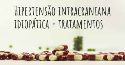 Hipertensão intracraniana idiopática - tratamentos