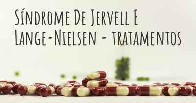Síndrome De Jervell E Lange-Nielsen - tratamentos