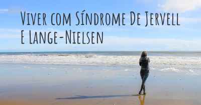 Viver com Síndrome De Jervell E Lange-Nielsen