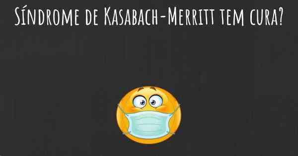 Síndrome de Kasabach-Merritt tem cura?