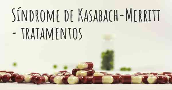 Síndrome de Kasabach-Merritt - tratamentos