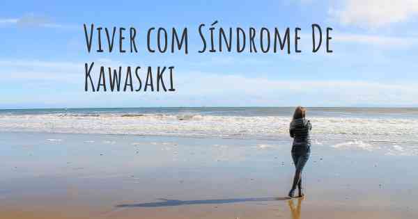 Viver com Síndrome De Kawasaki