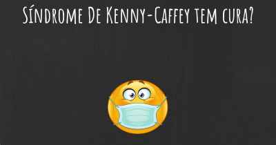 Síndrome De Kenny-Caffey tem cura?
