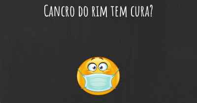 Cancro do rim tem cura?