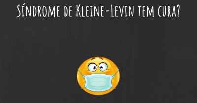 Síndrome de Kleine-Levin tem cura?