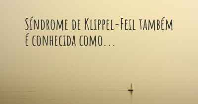 Síndrome de Klippel-Feil também é conhecida como...