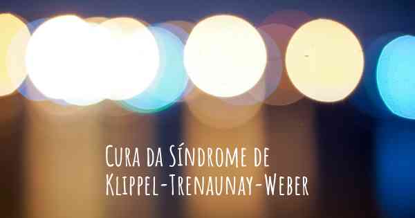 Cura da Síndrome de Klippel-Trenaunay-Weber