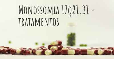 Monossomia 17q21.31 - tratamentos