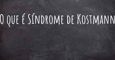 O que é Síndrome de Kostmann