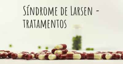 Síndrome de Larsen - tratamentos