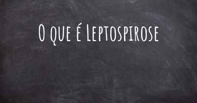 O que é Leptospirose