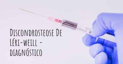 Discondrosteose De Léri-weill - diagnóstico