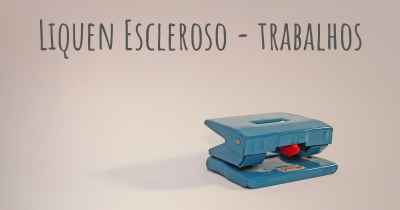 Liquen Escleroso - trabalhos