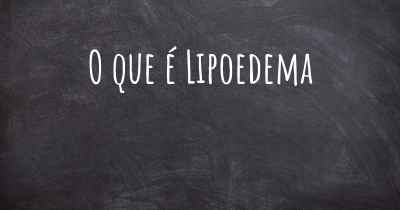 O que é Lipoedema