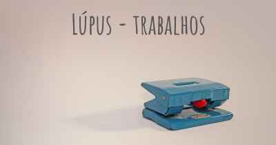 Lúpus - trabalhos