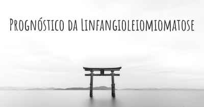 Prognóstico da Linfangioleiomiomatose