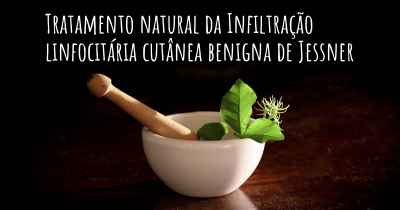 Tratamento natural da Infiltração linfocitária cutânea benigna de Jessner