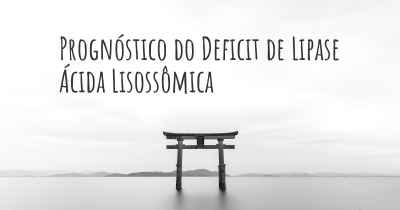 Prognóstico do Deficit de Lipase Ácida Lisossômica