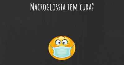 Macroglossia tem cura?
