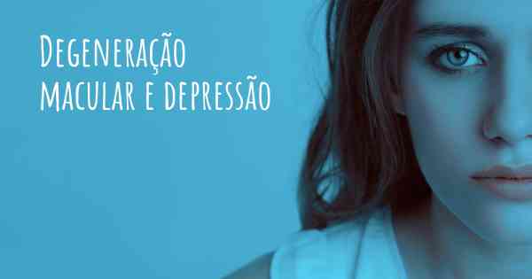 Degeneração macular e depressão