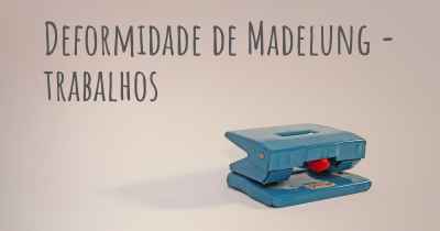 Deformidade de Madelung - trabalhos