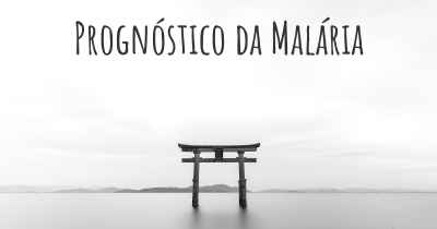 Prognóstico da Malária