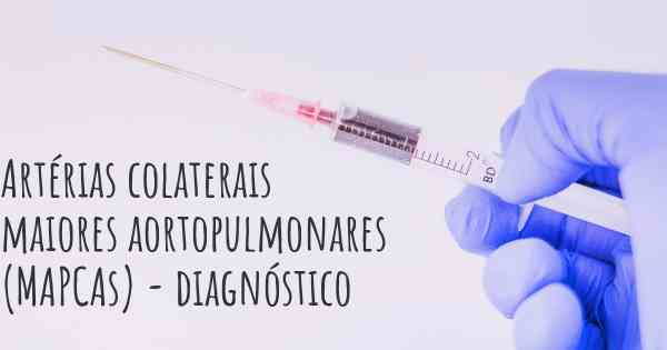 Artérias colaterais maiores aortopulmonares (MAPCAs) - diagnóstico