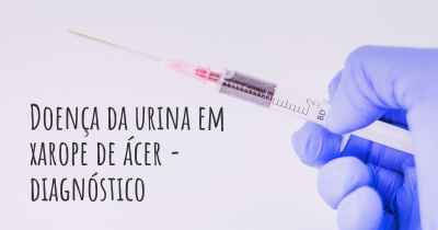 Doença da urina em xarope de ácer - diagnóstico