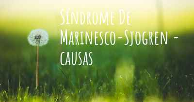 Síndrome De Marinesco-Sjogren - causas