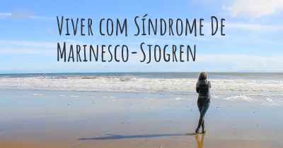Viver com Síndrome De Marinesco-Sjogren