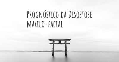 Prognóstico da Disostose maxilo-facial