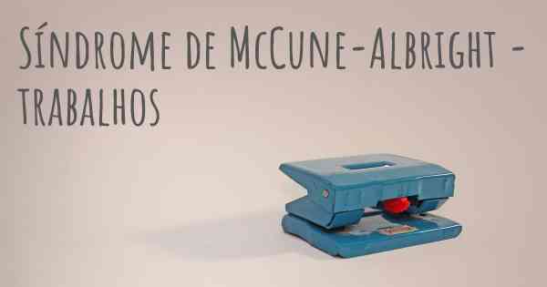 Síndrome de McCune-Albright - trabalhos