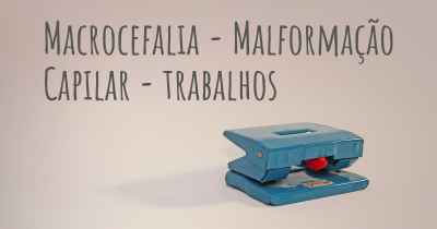 Macrocefalia - Malformação Capilar - trabalhos