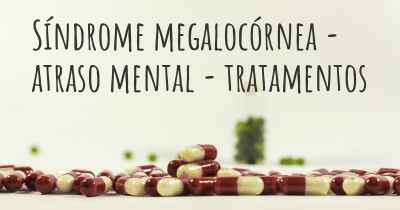 Síndrome megalocórnea - atraso mental - tratamentos