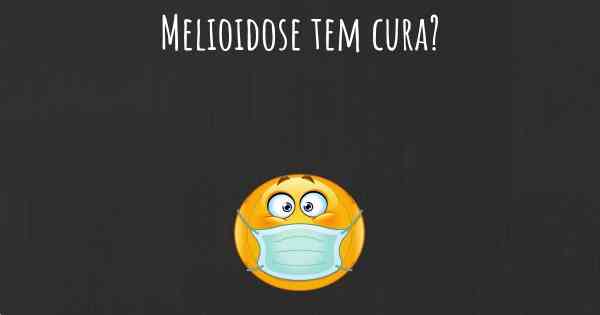 Melioidose tem cura?