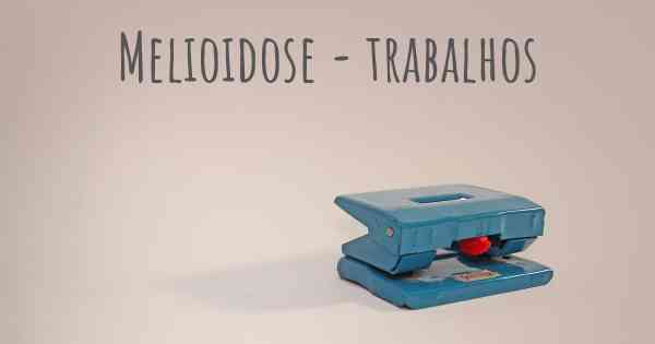 Melioidose - trabalhos