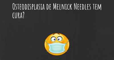 Osteodisplasia de Melnick Needles tem cura?