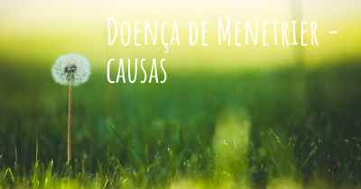 Doença de Menetrier - causas