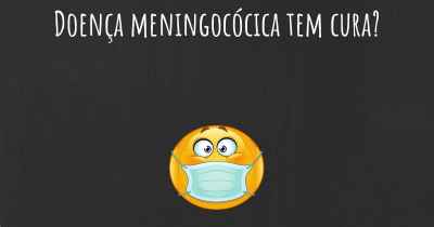 Doença meningocócica tem cura?