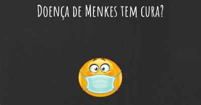 Doença de Menkes tem cura?