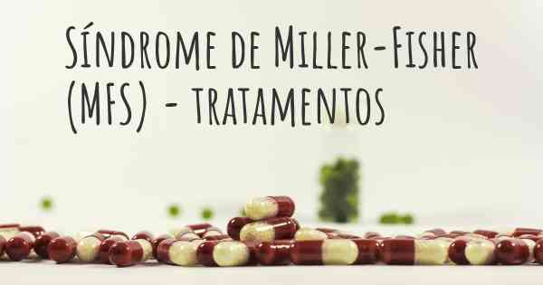 Síndrome de Miller-Fisher (MFS) - tratamentos