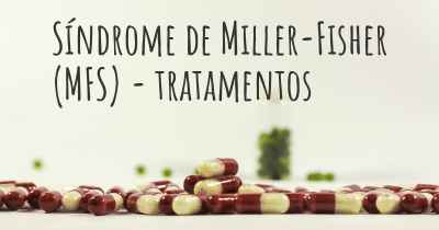 Síndrome de Miller-Fisher (MFS) - tratamentos