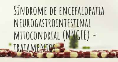 Síndrome de encefalopatia neurogastrointestinal mitocondrial (MNGIE) - tratamentos