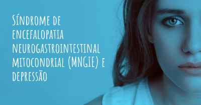 Síndrome de encefalopatia neurogastrointestinal mitocondrial (MNGIE) e depressão