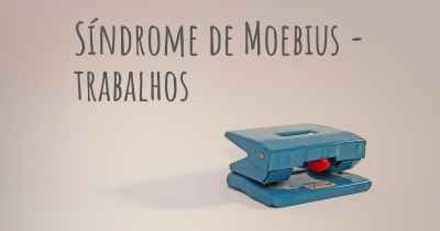 Síndrome de Moebius - trabalhos