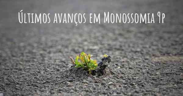 Últimos avanços em Monossomia 9p