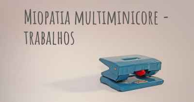 Miopatia multiminicore - trabalhos